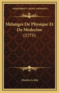 Melanges de Physique Et de Medecine (1771)