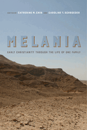 Melania: Early Christianity Through the Life of One Family Volume 3