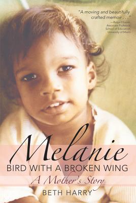 Melanie, Bird with a Broken Wing: A Mother's Story - Harry, Beth