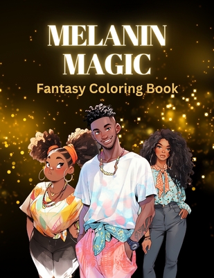 Melanin Magic: A Fantasy Coloring Book; Great for Kids, Teens and Adults - Krishna