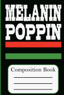 Melanin Poppin': Composition Book