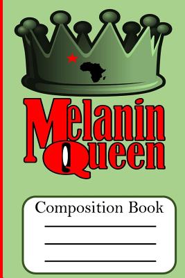 Melanin Queen: Composition Book - Bey, Hakim