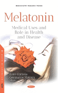 Melatonin: Medical Uses and Role in Health and Disease