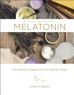 Melatonin: The Natural Supplement for Better Sleep Volume 3