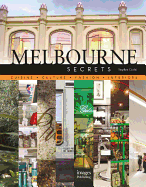 Melbourne Secrets: Cuisine, Culture, Fashion, Interiors