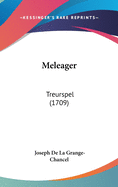 Meleager: Treurspel (1709)