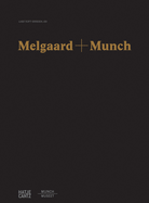 Melgaard + Munch: The End of It All Has Already Happened