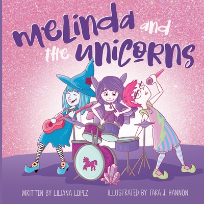 Melinda and the Unicorns - Lopez, Liliana