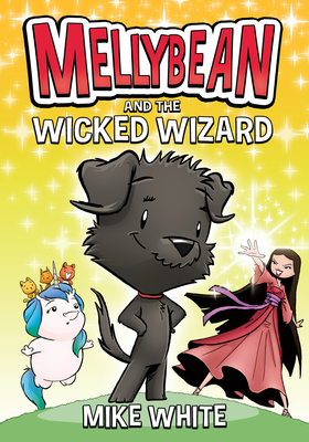 Mellybean and the Wicked Wizard - White, Mike