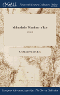 Melmoth the Wanderer: A Tale; Vol. II