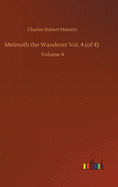 Melmoth the Wanderer Vol. 4 (of 4): Volume 4