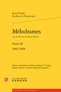 Melodrames: Tome III - 1804-1808