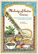 Melody of India Cuisine: Tasteful New Vegetarian Recipes Celebrating Soy and Tofu in Traditional Indian Foods