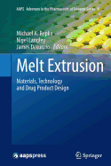 Melt Extrusion: Materials, Technology and Drug Product Design