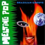 Melting Pop Brazilian Groove