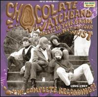 Melts in Your Brain Not on Your Wrist: The Complete Recordings 1965 to 1967 - The Chocolate Watchband
