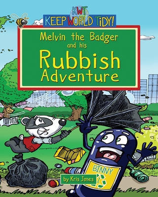 Melvin and his Rubbish Adventure: Book 1 - Jones, Kris