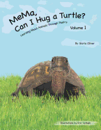 Mema, Can I Hug a Turtle?: Learning about Animals Through Poetry. Volume 1