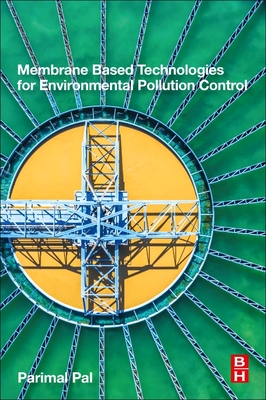 Membrane-Based Technologies for Environmental Pollution Control - Chaudhuri, Parimal Pal