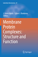 Membrane Protein Complexes: Structure and Function