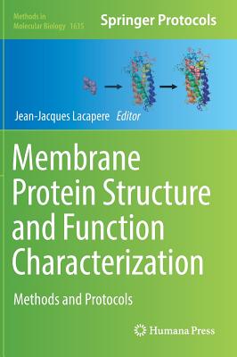 Membrane Protein Structure and Function Characterization: Methods and Protocols - Lacapere, Jean-Jacques (Editor)