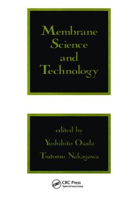 Membrane Science and Technology - Osada, Yoshihito, and Nakagawa, Tsutomu