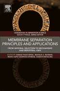 Membrane Separation Principles and Applications: From Material Selection to Mechanisms and Industrial Uses
