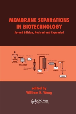 Membrane Separations in Biotechnology - Wang, William K. (Editor)