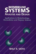 Membrane Systems: Analysis and Design: Applications in Biotechnology, Biomedicine and Polymer Science