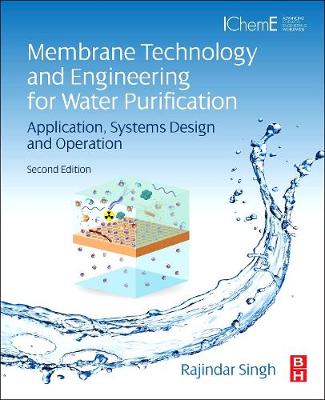 Membrane Technology and Engineering for Water Purification: Application, Systems Design and Operation - Singh, Rajindar