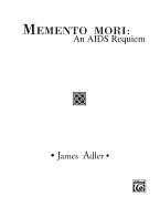 Memento Mori -- An AIDS Requiem: Ttbb Chorus and Soloists (English, Hebrew, and Latin Languages), Vocal Score