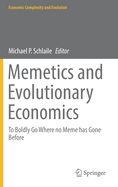 Memetics and Evolutionary Economics: To Boldly Go Where No Meme Has Gone Before