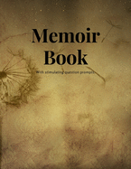 Memoir Book: With stimulating question prompts.