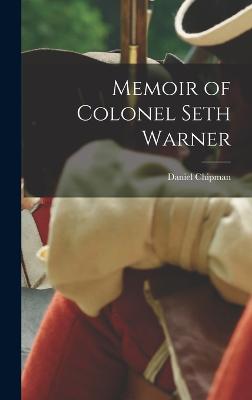 Memoir of Colonel Seth Warner - Chipman, Daniel