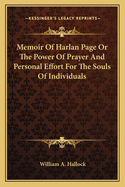 Memoir of Harlan Page: Or the Power of Prayer and Personal Effort for the Souls of Individuals