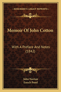 Memoir Of John Cotton: With A Preface And Notes (1842)