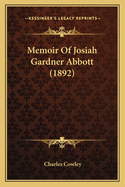 Memoir Of Josiah Gardner Abbott (1892)