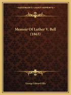 Memoir Of Luther V. Bell (1863)