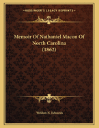 Memoir of Nathaniel Macon of North Carolina (1862)