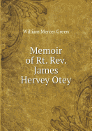 Memoir of Rt. REV. James Hervey Otey