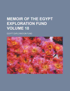 Memoir of the Egypt Exploration Fund Volume 18