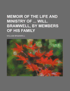 Memoir of the Life and Ministry of ... Will. Bramwell, by Members of His Family