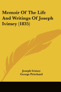 Memoir Of The Life And Writings Of Joseph Ivimey (1835)