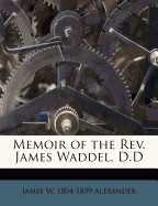 Memoir of the REV. James Waddel, D.D