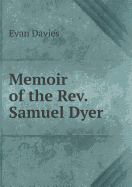Memoir of the REV. Samuel Dyer