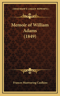 Memoir of William Adams (1849)