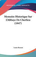 Memoire Historique Sur L'Abbaye De Cherlieu (1847)