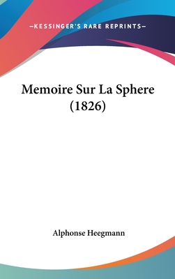 Memoire Sur La Sphere (1826) - Heegmann, Alphonse