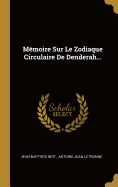 Memoire Sur Le Zodiaque Circulaire de Denderah...