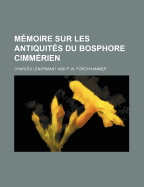 Memoire Sur Les Antiquites Du Bosphore Cimmerien